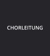 CHORLEITUNG