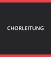 CHORLEITUNG